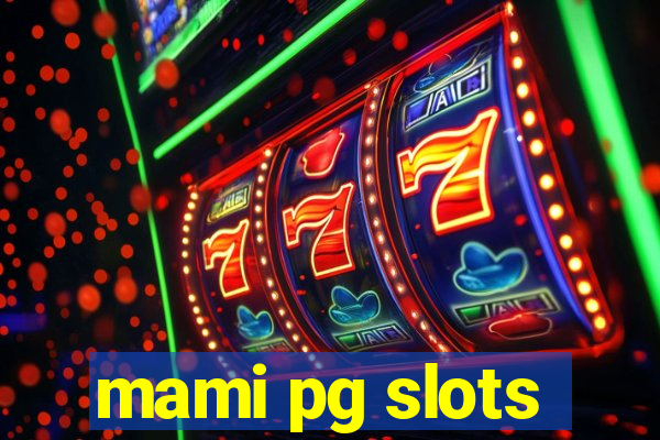 mami pg slots